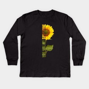 You are my sunshine sunflower Kids Long Sleeve T-Shirt